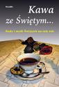 oprac. Jerzy Tupikowski CMF "Kawa ze Świętym…"