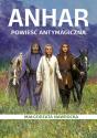 Nawrocka  Małgorzata "Anhar. Powieść antymagiczna. (nowe wydanie)"