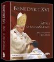 Benedykt XVI "Myśli o kapłaństwie - in persona Christi"