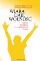 Malloy Richard G. "WIARA DAJE WOLNOŚĆ"