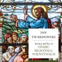 Twardowski Jan, ks. "Kilka myśli o ośmiu błogosławieństwach"